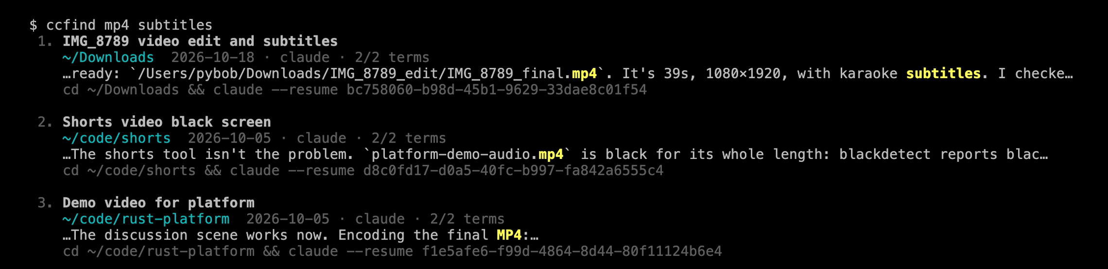 ccfind mp4 subtitles finds matching sessions in ~/Downloads, ~/code/shorts and ~/code/rust-platform, each with the cd and claude --resume command to get back into it